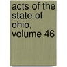 Acts Of The State Of Ohio, Volume 46 door . Ohio