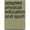 Adapted Physical Education And Sport door Joseph Winnick