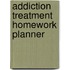 Addiction Treatment Homework Planner