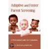 Adoptive And Foster Parent Screening by Mardi Allen