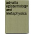Advaita Epistemology and Metaphysics