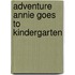 Adventure Annie Goes to Kindergarten