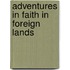 Adventures In Faith In Foreign Lands
