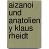 Aizanoi Und Anatolien y Klaus Rheidt door Klaus Rheidt