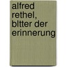 Alfred Rethel, Bltter Der Erinnerung by Wolfgang M�Ller Von K�Nigswinter