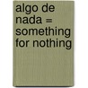 Algo de nada = Something for Nothing by Phoebe Gilman