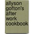 Allyson Gofton's After Work Cookbook