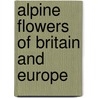 Alpine Flowers of Britain and Europe door Marjorie Blamey
