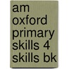 Am Oxford Primary Skills 4 Skills Bk door Tim Ward