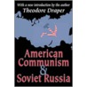 American Communism and Soviet Russia by Theodore Draper