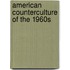 American Counterculture Of The 1960s