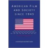 American Film and Society Since 1945 by Leonard Quart