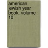 American Jewish Year Book, Volume 10 door Henrietta Szold