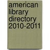 American Library Directory 2010-2011 door Onbekend