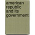 American Republic and Its Government