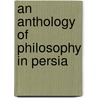 An Anthology Of Philosophy In Persia door Seyyed Hossein Nasr