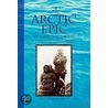 An Arctic Epic Of Family And Fortune by Jette Elsebeth Ashlee