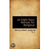 An Eight Days' Retreat For Religious door Henry Albert Gabriel