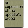 An Exposition Of The Apostle's Creed door Yonge John Eyre
