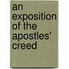 An Exposition Of The Apostles' Creed door John Eyre Yonge