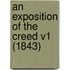 An Exposition Of The Creed V1 (1843)