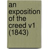An Exposition Of The Creed V1 (1843) by John Pearson