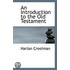 An Introduction To The Old Testament