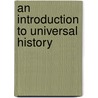 An Introduction To Universal History door Onbekend
