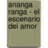 Ananga Ranga - El Escenario del Amor