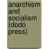 Anarchism And Socialism (Dodo Press) by George Plechanoff