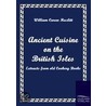 Ancient Cuisine on the British Isles door William Carew Hazlitt