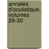 Annales D'Oculistique, Volumes 29-30 by Unknown