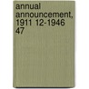 Annual Announcement, 1911 12-1946 47 door Onbekend