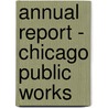 Annual Report - Chicago Public Works door Onbekend