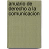 Anuario de Derecho a la Comunicacion door Eduardo Luis Duhalde