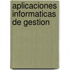 Aplicaciones Informaticas de Gestion door Jose A. Calvo-Manzano