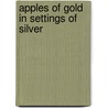 Apples of Gold in Settings of Silver door Frank Talmage