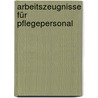 Arbeitszeugnisse für Pflegepersonal by Unknown