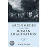 Archimedes And The Roman Imagination door Mary Jaeger