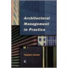 Architectural Management In Practice door Stephen Emmitt