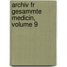Archiv Fr Gesammte Medicin, Volume 9 by Anonymous Anonymous