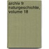 Archiv Fr Naturgeschichte, Volume 18