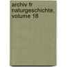 Archiv Fr Naturgeschichte, Volume 18 door Franz Hermann Troschel