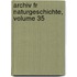 Archiv Fr Naturgeschichte, Volume 35