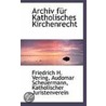 Archiv Fur Katholisches Kirchenrecht door Friedrich H. Vering