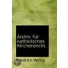 Archiv Fur Katholisches Kircherencht door Friedrich Vering