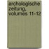 Archologische Zeitung, Volumes 11-12