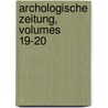 Archologische Zeitung, Volumes 19-20 door Institut Deutsches Arch