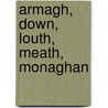 Armagh, Down, Louth, Meath, Monaghan by Ordnance Survey of Ireland