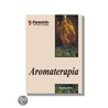 Aromaterapia / Guide to Aromatherapy door Shelley Hess